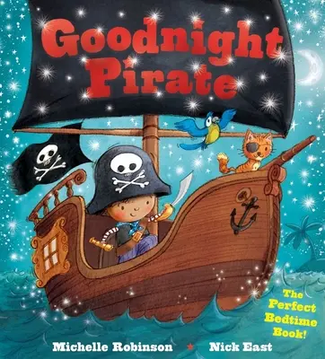 Pirát na dobrou noc: Perfektní knížka na dobrou noc! - Goodnight Pirate: The Perfect Bedtime Book!