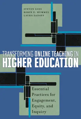 Transformace online výuky ve vysokoškolském vzdělávání: Základní postupy pro angažovanost, rovnost a zkoumání. - Transforming Online Teaching in Higher Education: Essential Practices for Engagement, Equity, and Inquiry
