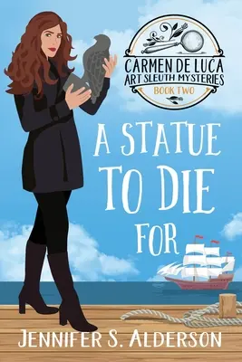 Socha, pro kterou se umírá: A Cozy Murder Mystery with a Female Amateur Sleuth (Útulná vražda s amatérskou vyšetřovatelkou) - A Statue To Die For: A Cozy Murder Mystery with a Female Amateur Sleuth