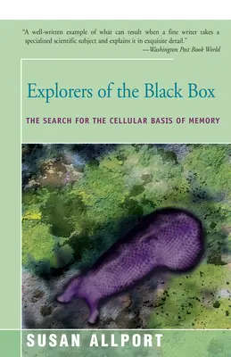 Průzkumníci černé skříňky: Pátrání po buněčném základu paměti (The Search for the Cellular Basis of Memory) - Explorers of the Black Box: The Search for the Cellular Basis of Memory