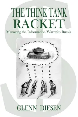 The Think Tank Racket: Řízení informační války s Ruskem - The Think Tank Racket: Managing the Information War with Russia
