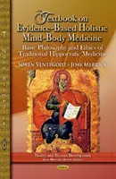 Učebnice celostní medicíny mysli a těla založené na důkazech - Základy filosofie a etiky tradiční hippokratovské medicíny - Textbook on Evidence-Based Holistic Mind-Body Medicine - Basic Philosophy & Ethics of Traditional Hippocratic Medicine