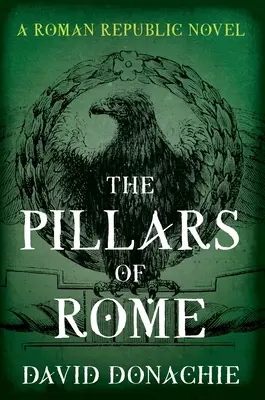 Pilíře Říma: Román o Římské republice - The Pillars of Rome: A Roman Republic Novel
