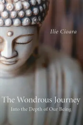 Podivuhodná cesta: Do hloubky našeho bytí - The Wondrous Journey: Into the Depth of Our Being