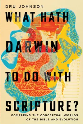 Co má Darwin společného s Písmem?: Srovnání pojmových světů Bible a evoluce - What Hath Darwin to Do with Scripture?: Comparing Conceptual Worlds of the Bible and Evolution