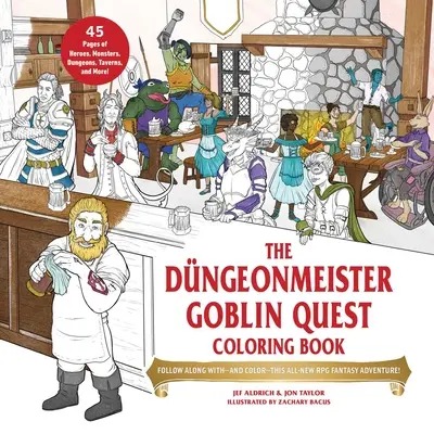 Dngeonmeister Goblin Quest Coloring Book (Omalovánky skřetích úkolů): Sledujte - a vybarvujte - toto zcela nové RPG fantasy dobrodružství! - The Dngeonmeister Goblin Quest Coloring Book: Follow Along With--And Color--This All-New RPG Fantasy Adventure!