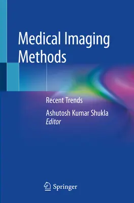 Lékařské zobrazovací metody: Nejnovější trendy - Medical Imaging Methods: Recent Trends