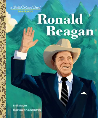 Ronald Reagan: Reagan: Malá zlatá kniha Životopis - Ronald Reagan: A Little Golden Book Biography
