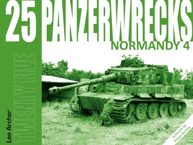 Panzerwrecks 25: Normandie 4 - Panzerwrecks 25: Normandy 4