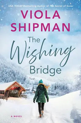 Most přání: Jiskřivý vánoční román - The Wishing Bridge: A Sparkling Christmas Novel