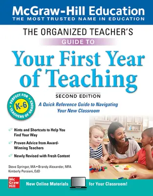 Průvodce organizovaného učitele prvním rokem výuky, třídy K-6, druhé vydání - The Organized Teacher's Guide to Your First Year of Teaching, Grades K-6, Second Edition
