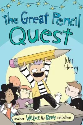 Velká výprava za tužkou: Další dobrodružství statečného Wallace, 5. díl - The Great Pencil Quest: Another Wallace the Brave Adventure Volume 5