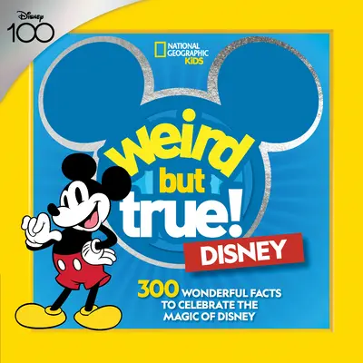 Podivné, ale pravdivé! Disney: 300 podivuhodných faktů k oslavě kouzla společnosti Disney - Weird But True! Disney: 300 Wonderful Facts to Celebrate the Magic of Disney