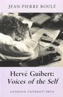 Herv Guibert: Hlasy sebe sama, 4. díl - Herv Guibert: Voices of the Self Volume 4