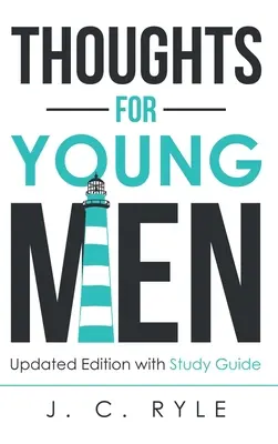 Myšlenky pro mladé muže: Aktualizované vydání s průvodcem ke studiu - Thoughts for Young Men: Updated Edition with Study Guide