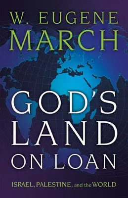 Zapůjčená Boží země: Izrael, Palestina a svět - God's Land on Loan: Israel, Palestine, and the World