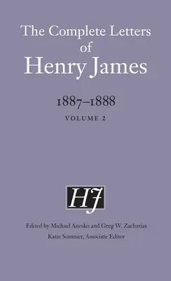 The Complete Letters of Henry James, 1887-1888: Svazek 2 - The Complete Letters of Henry James, 1887-1888: Volume 2