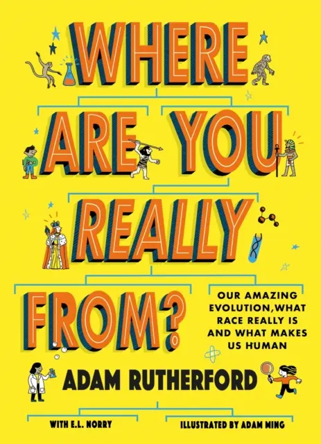 Odkud opravdu jsi? - Naše úžasná evoluce, co je to vlastně rasa a co nás dělá lidmi - Where Are You Really From? - Our amazing evolution, what race really is and what makes us human