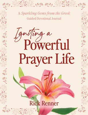 Zapálení mocného modlitebního života: Jiskřivé drahokamy z řečtiny Vedený zbožný deník - Igniting a Powerful Prayer Life: A Sparkling Gems From the Greek Guided Devotional Journal