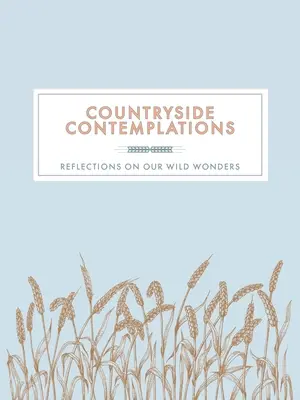 Venkovské rozjímání: Úvahy o našich divokých zázracích - Countryside Contemplations: Reflections on Our Wild Wonders