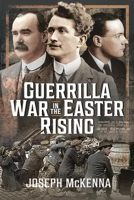 Partyzánská válka ve Velikonočním povstání - Guerrilla War in the Easter Rising