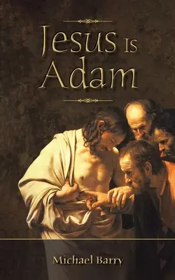 Ježíš je Adam - Jesus Is Adam
