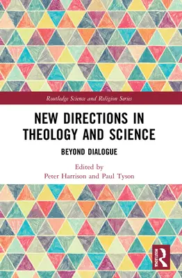 Nové směry v teologii a vědě: Beyond Dialogue - New Directions in Theology and Science: Beyond Dialogue