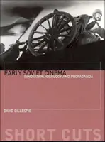 Raná sovětská kinematografie: inovace, ideologie a propaganda - Early Soviet Cinema: Innovation, Ideology and Propaganda