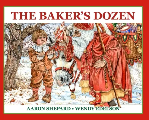Tucet pekařů: Mikulášský příběh s bonusovým receptem a návodem na mikulášské vánoční cukroví (speciální vydání) - The Baker's Dozen: A Saint Nicholas Tale, with Bonus Cookie Recipe and Pattern for St. Nicholas Christmas Cookies (Special Edition)