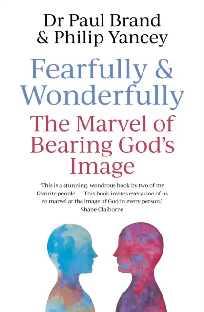 Bázlivě a podivuhodně - Zázrak nesení Božího obrazu - Fearfully and Wonderfully - The marvel of bearing God's image