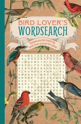 Milovník ptáků: Hledání slov: Hádanky s ptáky z celého světa: Tématické hádanky s ptáky z celého světa - Bird Lover's Wordsearch: Themed Puzzles Featuring Birds from Around the World