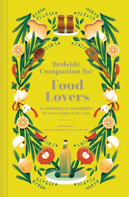 Společník u postele pro milovníky jídla: Anthology of Food Delights for Every Night of the Year (Antologie pochoutek z jídla pro každou noc v roce) - Bedside Companion for Food Lovers: An Anthology of Food Delights for Every Night of the Year