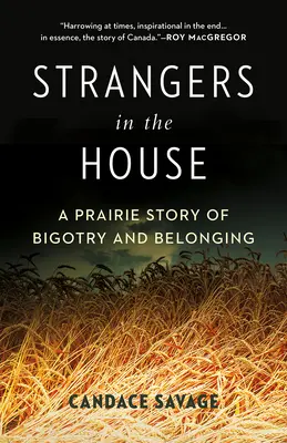 Cizinci v domě: Příběh z prérie o bigotnosti a sounáležitosti - Strangers in the House: A Prairie Story of Bigotry and Belonging