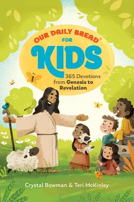 Chléb náš vezdejší pro děti: 365 pobožností od Genesis po Zjevení (každodenní pobožnost pro dívky a chlapce ve věku 6-10 let) - Our Daily Bread for Kids: 365 Devotions from Genesis to Revelation (a Children's Daily Devotional for Girls and Boys Ages 6-10)
