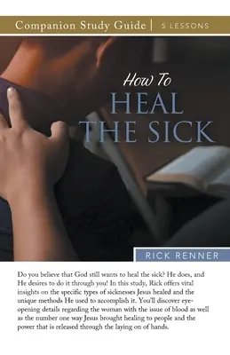 Jak uzdravovat nemocné Studijní příručka - How to Heal the Sick Study Guide