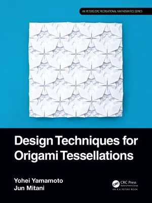 Konstrukční techniky pro origami teselace - Design Techniques for Origami Tessellations
