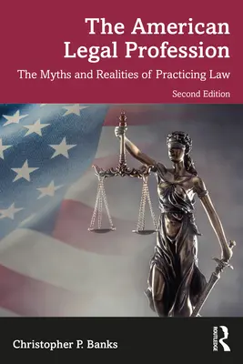 Americká právnická profese: Mýty a realita právnické praxe (The Myths and Realities of Practicing Law) - The American Legal Profession: The Myths and Realities of Practicing Law