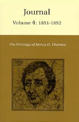 Spisy Henryho Davida Thoreaua, svazek 4: Deník, svazek 4: 1851-1852. - The Writings of Henry David Thoreau, Volume 4: Journal, Volume 4: 1851-1852.