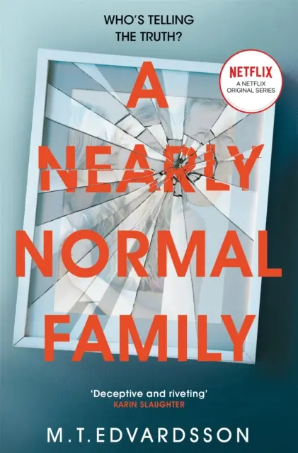 Téměř normální rodina - Strhující, stránku od stránky otáčející thriller s šokujícím zvratem, který se brzy stane hlavním seriálem Netflixu - Nearly Normal Family - A Gripping, Page-turning Thriller with a Shocking Twist soon to be a major Netflix TV series