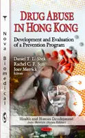 Zneužívání drog v Hongkongu - vývoj a hodnocení preventivního programu - Drug Abuse in Hong Kong - Development & Evaluation of a Prevention Program