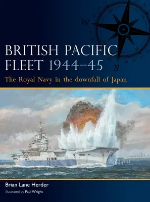 Britská tichomořská flotila 1944-45: Královské námořnictvo při pádu Japonska - British Pacific Fleet 1944-45: The Royal Navy in the Downfall of Japan