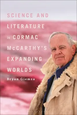 Věda a literatura v rozšiřujících se světech Cormaca McCarthyho - Science and Literature in Cormac McCarthy's Expanding Worlds