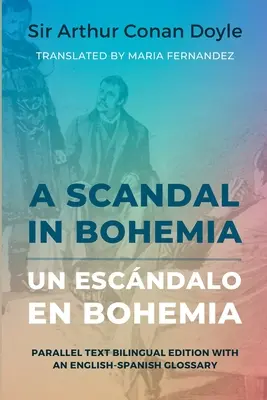 Skandál v Čechách - Un escndalo en Bohemia: Paralelní textové dvojjazyčné vydání s anglicko-španělským slovníčkem - A Scandal in Bohemia - Un escndalo en Bohemia: Parallel Text Bilingual Edition with an English-Spanish Glossary