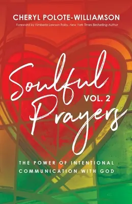 Oduševnělé modlitby, 2. díl: Síla záměrné komunikace s Bohem - Soulful Prayers, Volume 2: The Power of Intentional Communication with God