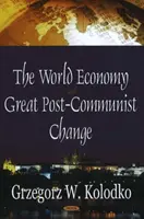 Světová ekonomika a velké postkomunistické změny - World Economy & Great Post-Communist Change