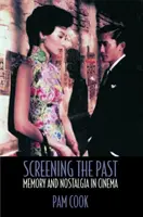 Promítání minulosti - Paměť a nostalgie v kině - Screening the Past - Memory and Nostalgia in Cinema