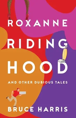 Roxanne Riding Hood And Other Dubious Tales (Roxana s kapucí a jiné pochybné příběhy) - Roxanne Riding Hood And Other Dubious Tales