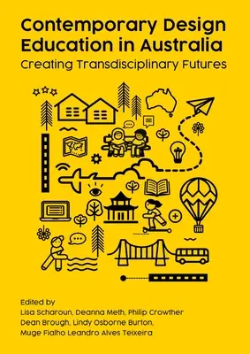 Současné vzdělávání v oblasti designu v Austrálii: Vytváření transdisciplinárních budoucností - Contemporary Design Education in Australia: Creating Transdisciplinary Futures