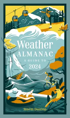 Almanach počasí: Průvodce počasím do roku 2024: A Guide to 2024 - Weather Almanac: A Guide to 2024