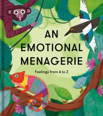Emocionální zvěřinec: Básně o pocitech: od A do Z - An Emotional Menagerie: An A to Z of Poems about Feelings